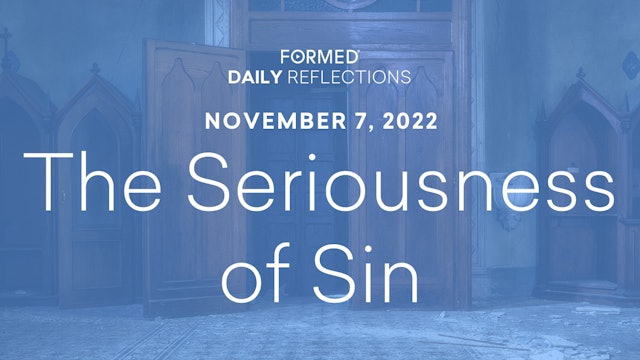 Daily Reflections – November 7, 2022