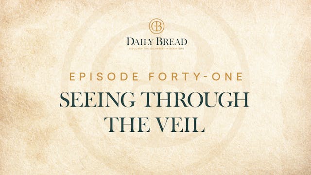 Seeing through the Veil | Daily Bread...