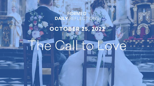 Daily Reflections – October 25, 2022