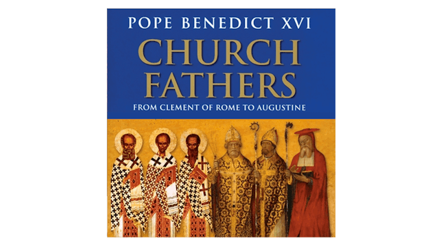 Church Fathers by Pope Benedict XVI