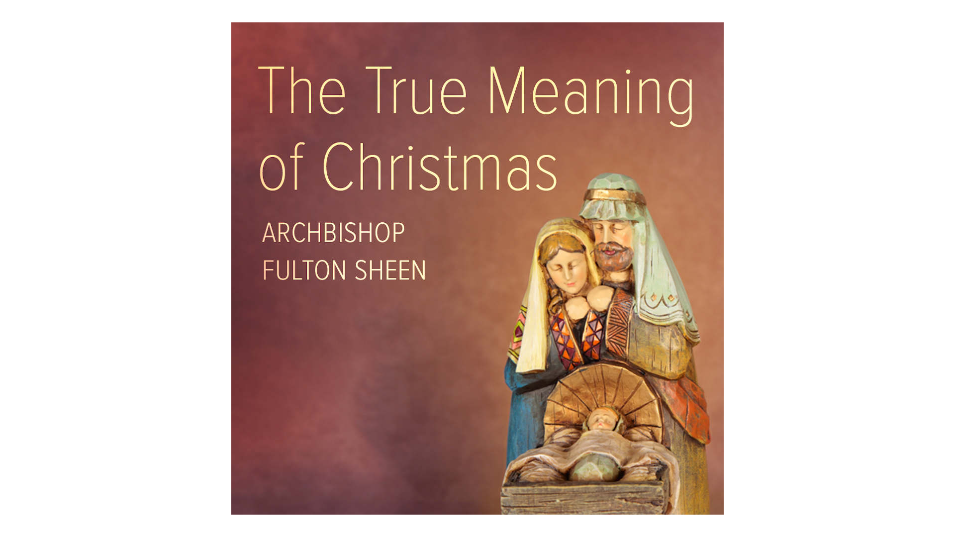 The True Meaning of Christmas by Fulton Sheen
