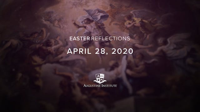 Easter Reflections - April 28th, 2020