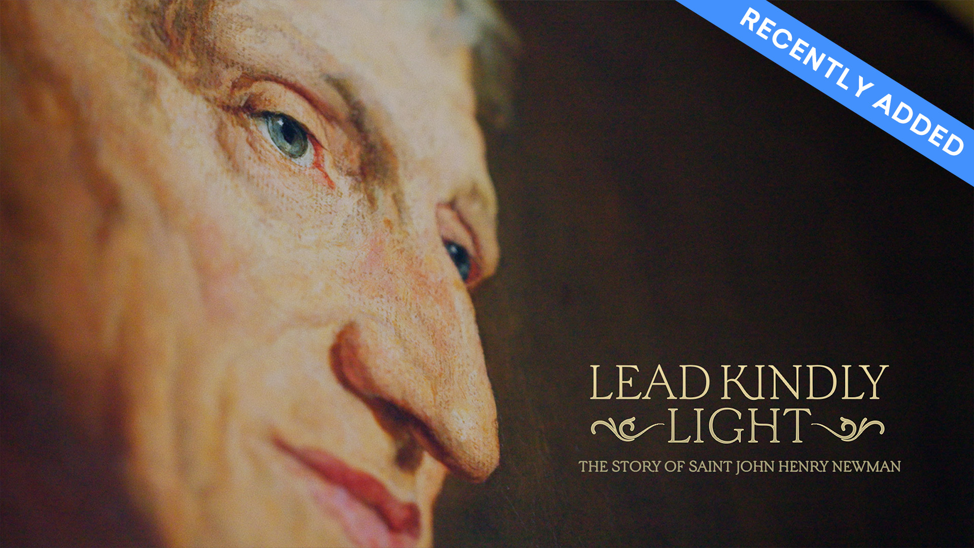 Lead Kindly Light: The Story of Saint John Henry Newman