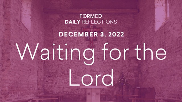 Daily Reflections – December 3, 2022