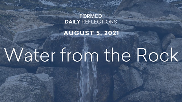 Daily Reflections – August 5, 2021
