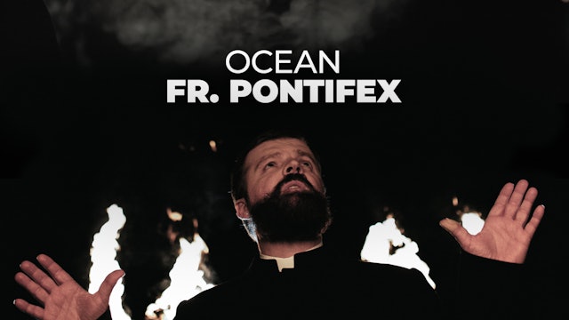 Fr. Pontifex – Ocean