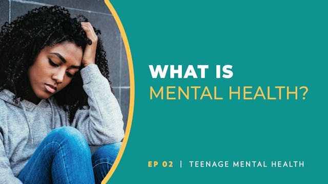 What Is Mental Health? | Teenage Ment...