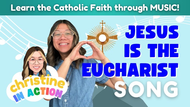 Jesus is the Eucharist Song | Christine in Action
