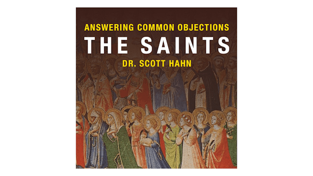 The Saints by Dr. Scott Hahn
