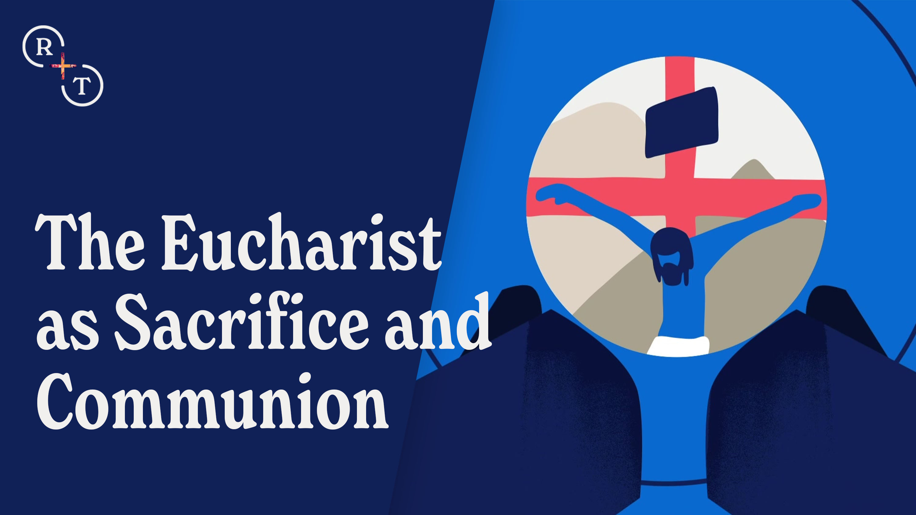 The Eucharist as Sacrifice and Communion 