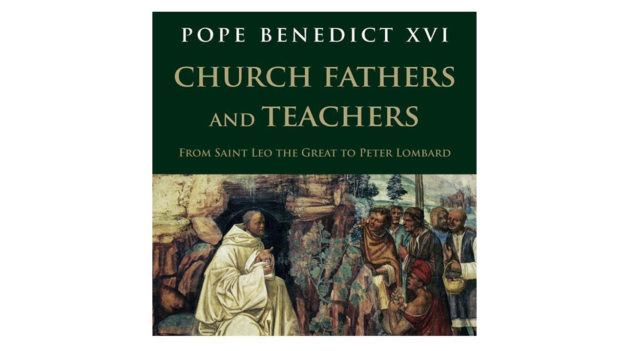 Church Fathers and Teachers by Pope Benedict XVI