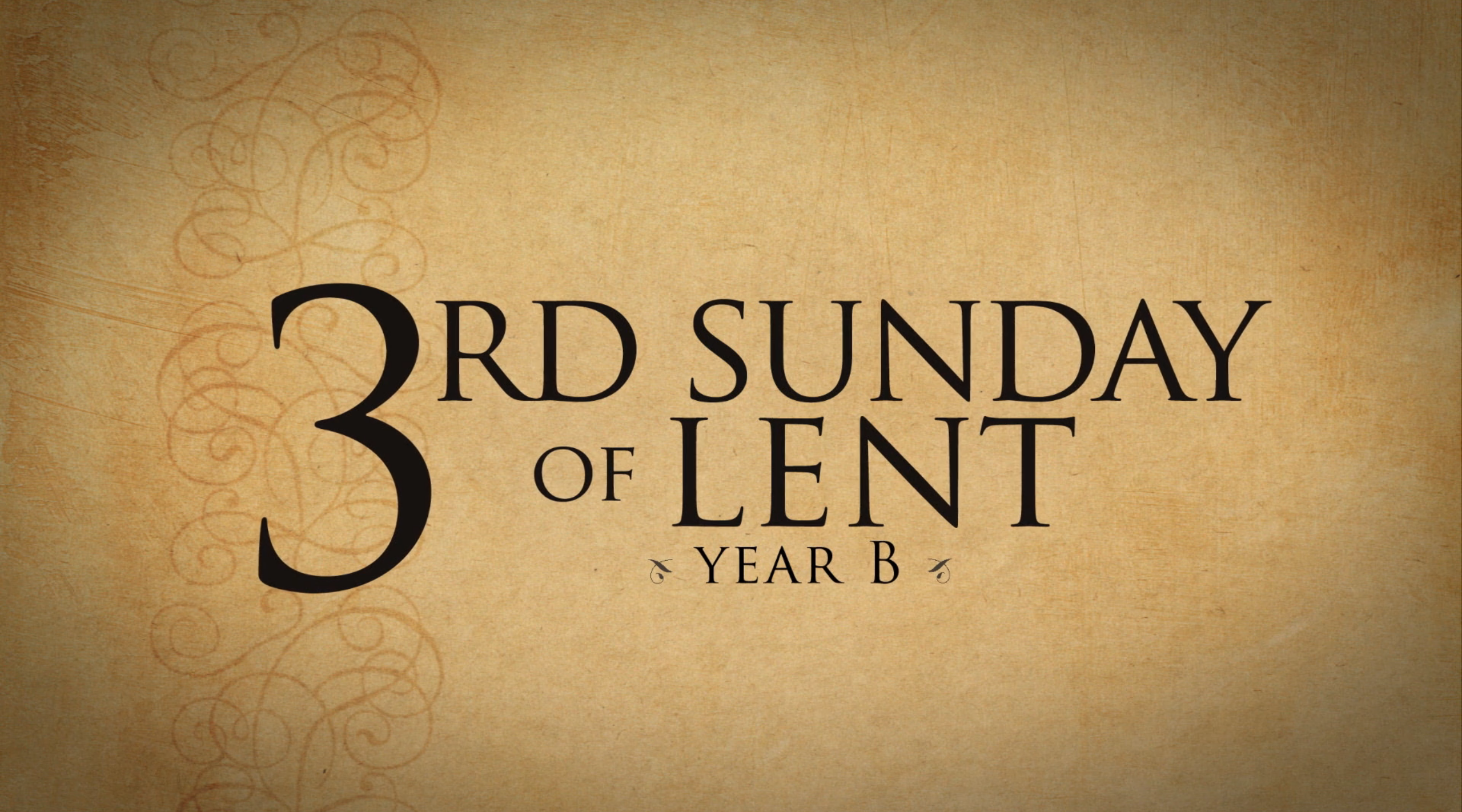 3rd Sunday Of Lent—March 4, 2018 - Year B - FORMED