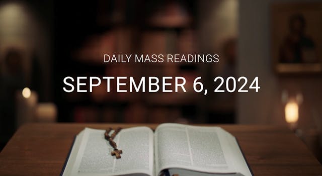 September 6, 2024 | Daily Mass Readings 