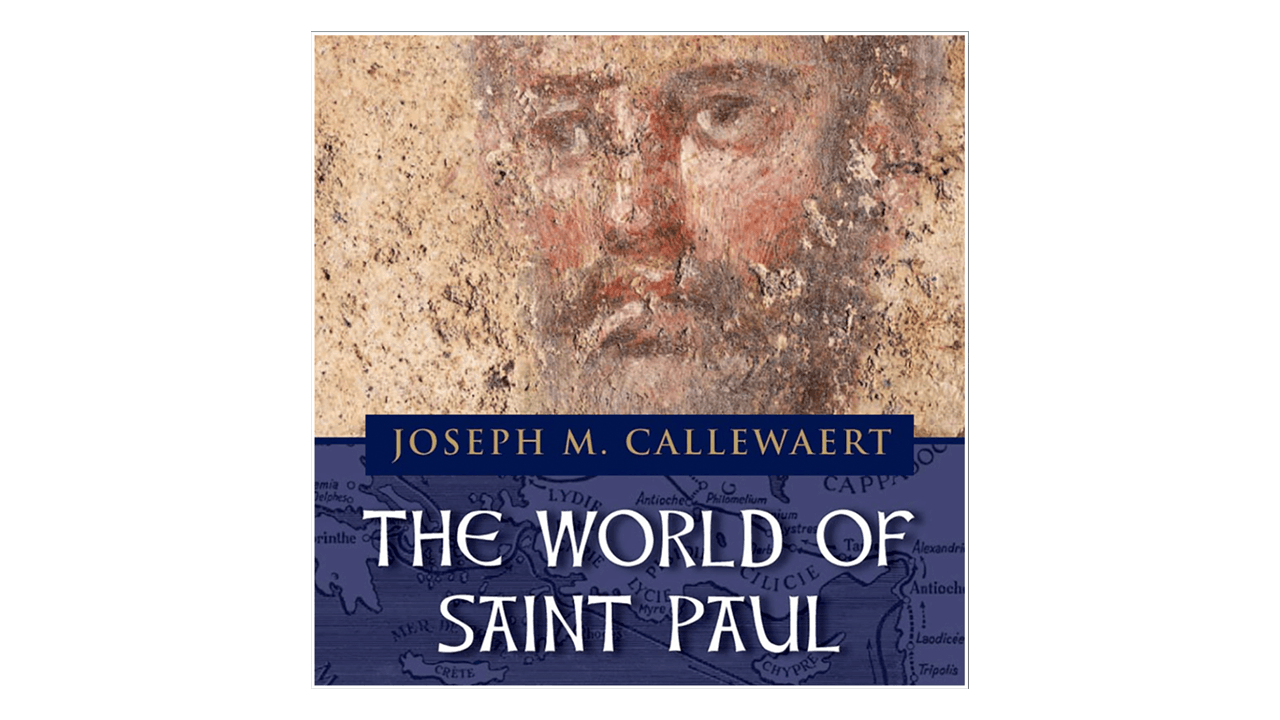 The World of St. Paul by Joseph M. Callewaert
