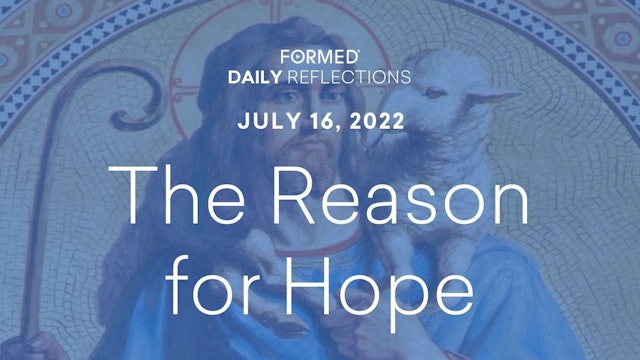 Daily Reflections – July 16, 2022