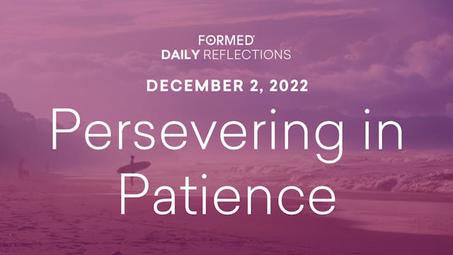 Daily Reflections – December 2, 2022