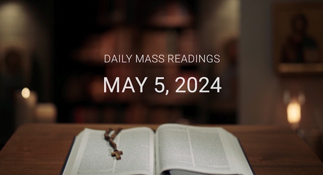 May 5, 2024 | Daily Mass Readings