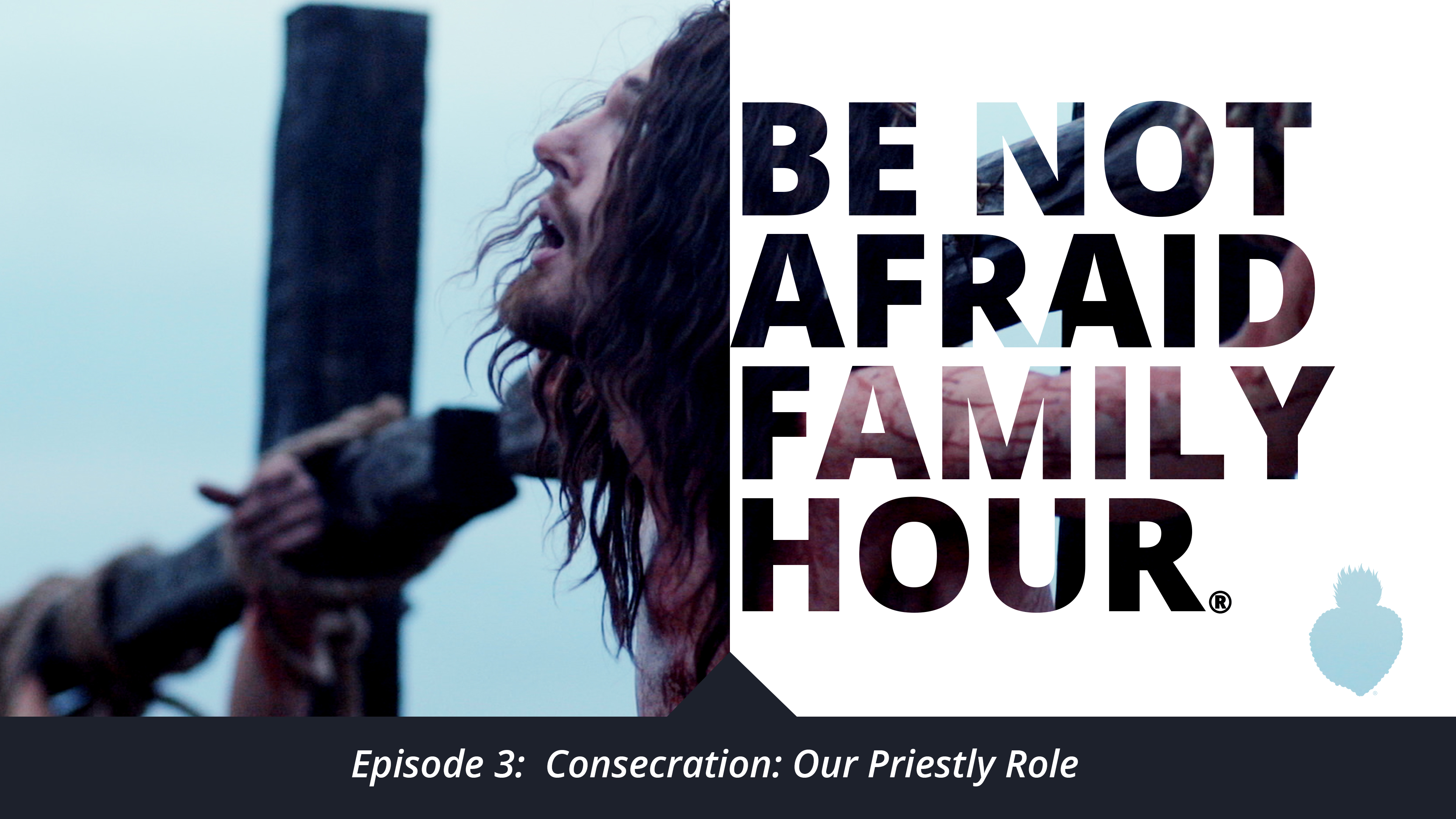 Episode 3: Consecration: Our Priestly Role
