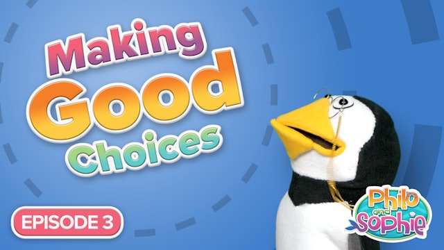 Making Good Choices | Episode 3 | Philo and Sophie 