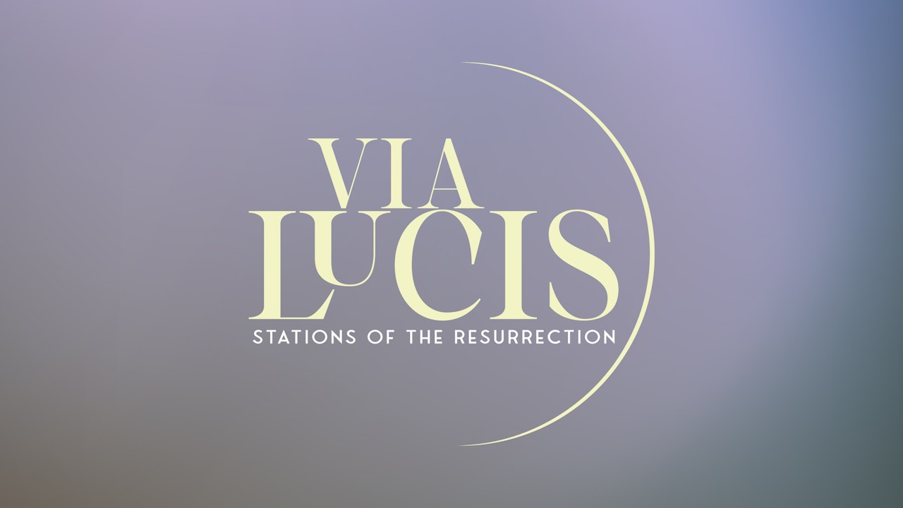 Via Lucis: The Stations of the Resurrection