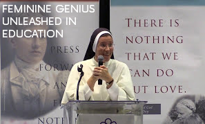 The Feminine Genius Unleashed in Education - Sr. Amelia Hueller O.P