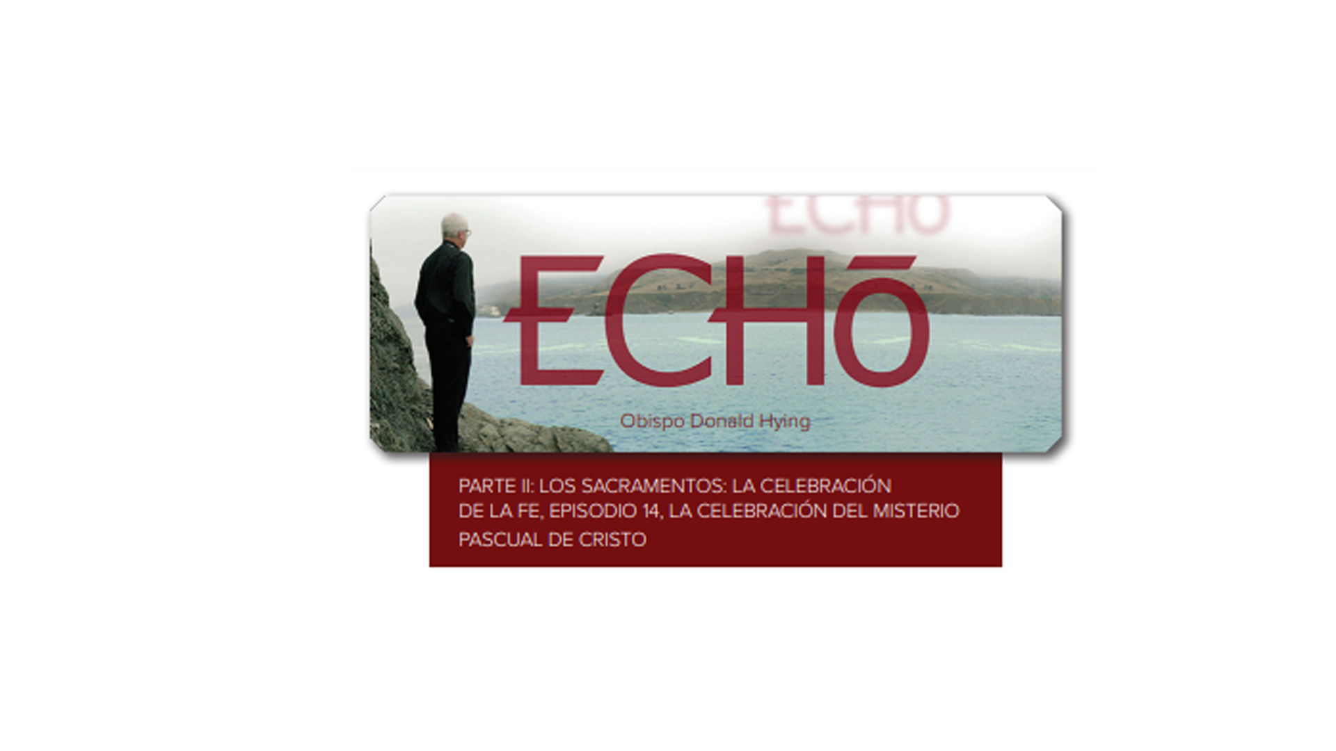 ECHO - Los Sacramentos, Guía de estudio