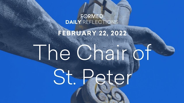 Daily Reflections – February 22, 2022