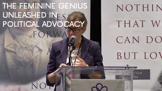 The Feminine Genius Unleashed in Political Advocacy - Anna Halpine