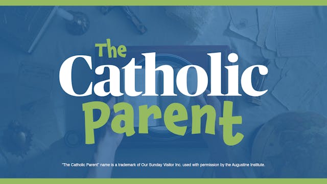 The Catholic Parent | Trailer