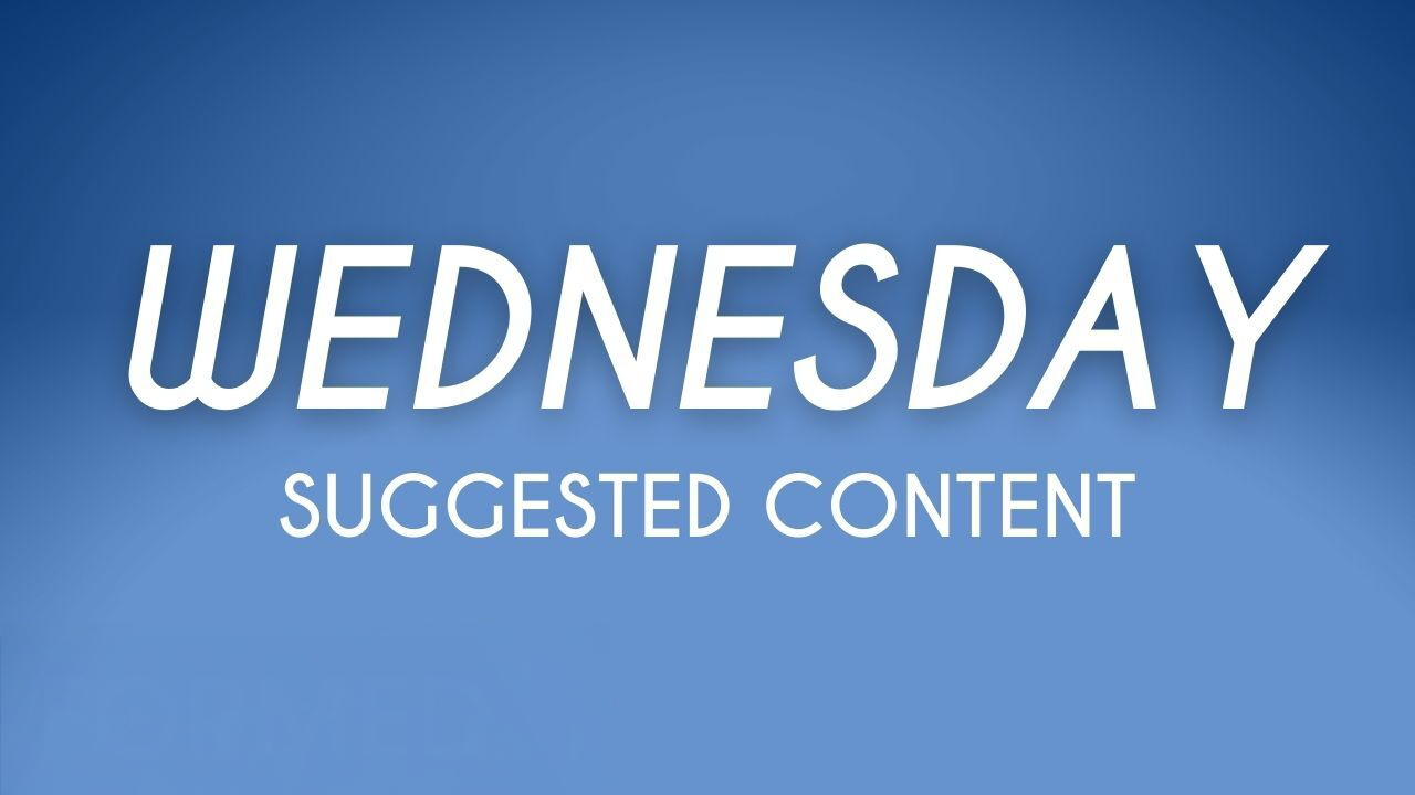 Suggested Content for Wednesday