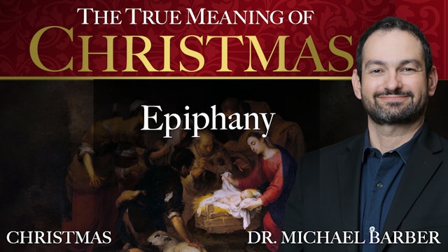 Epiphany | The True Meaning of Christmas
