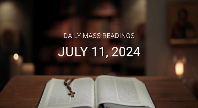 July 11, 2024 | Daily Mass Readings 