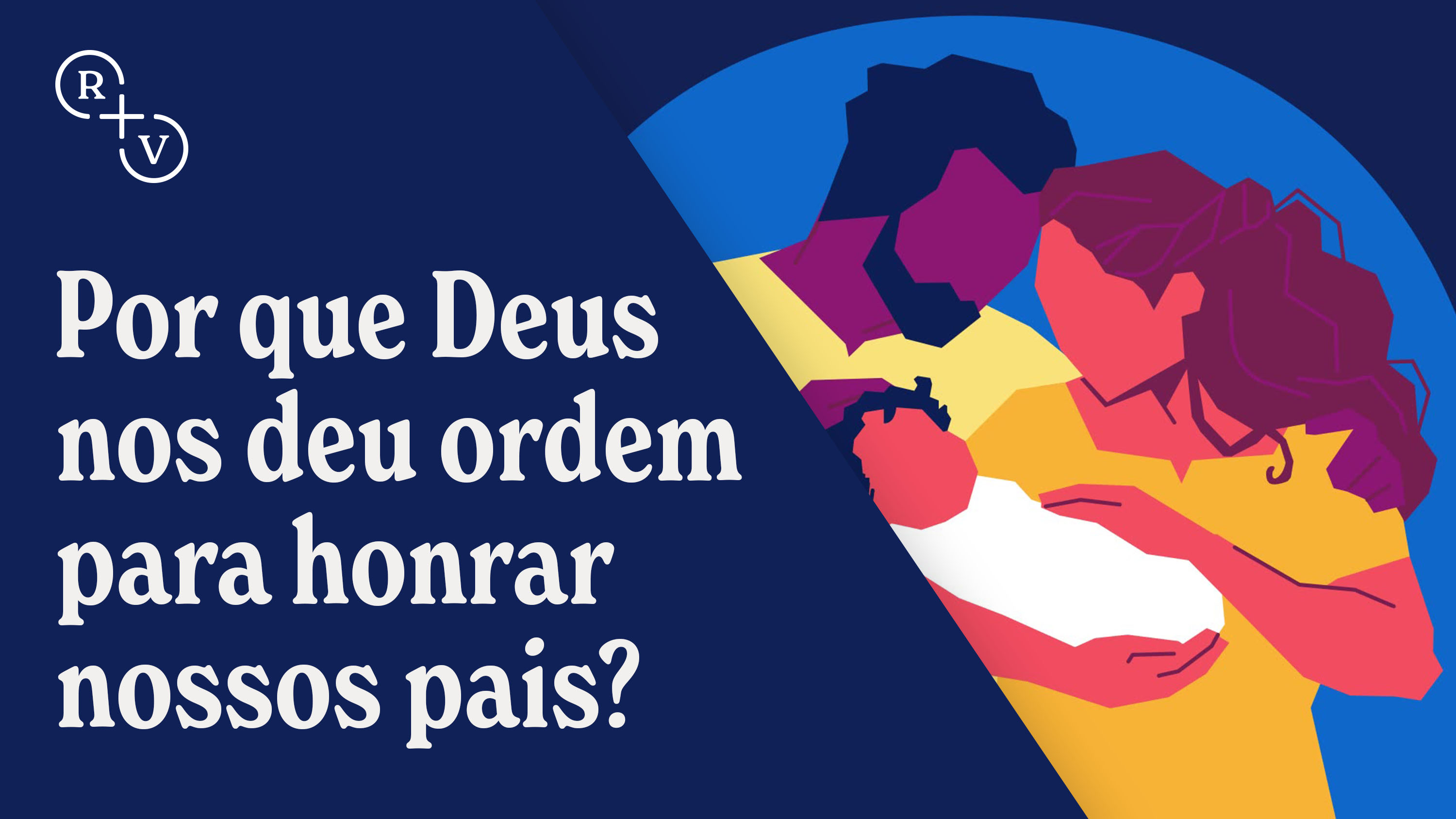 Por que Deus nos deu ordem para honrar nossos pais?