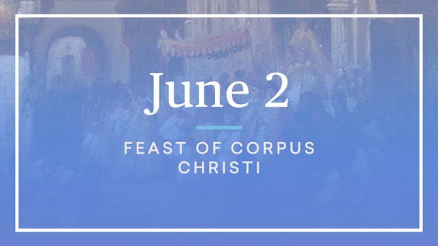 June 2 — Corpus Christi