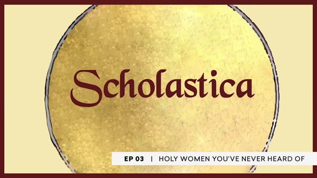 St. Scholastica | Holy Women You Never Heard Of | Episode 3