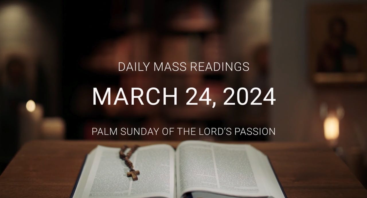 March 24, 2024 — Palm Sunday Daily Mass Readings March 2024 FORMED