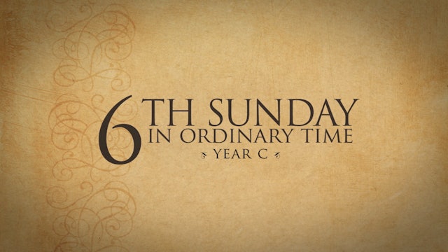 6th Sunday in Ordinary Time (Year C)