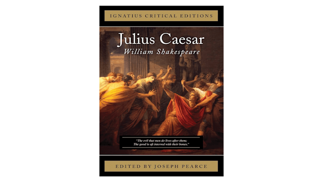 Julius Caesar by William Shakespeare ed. by Joseph Pearce