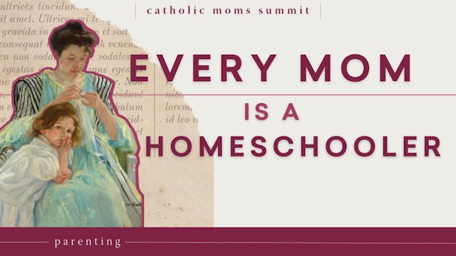 Every Mom Is a Homeschooler 
