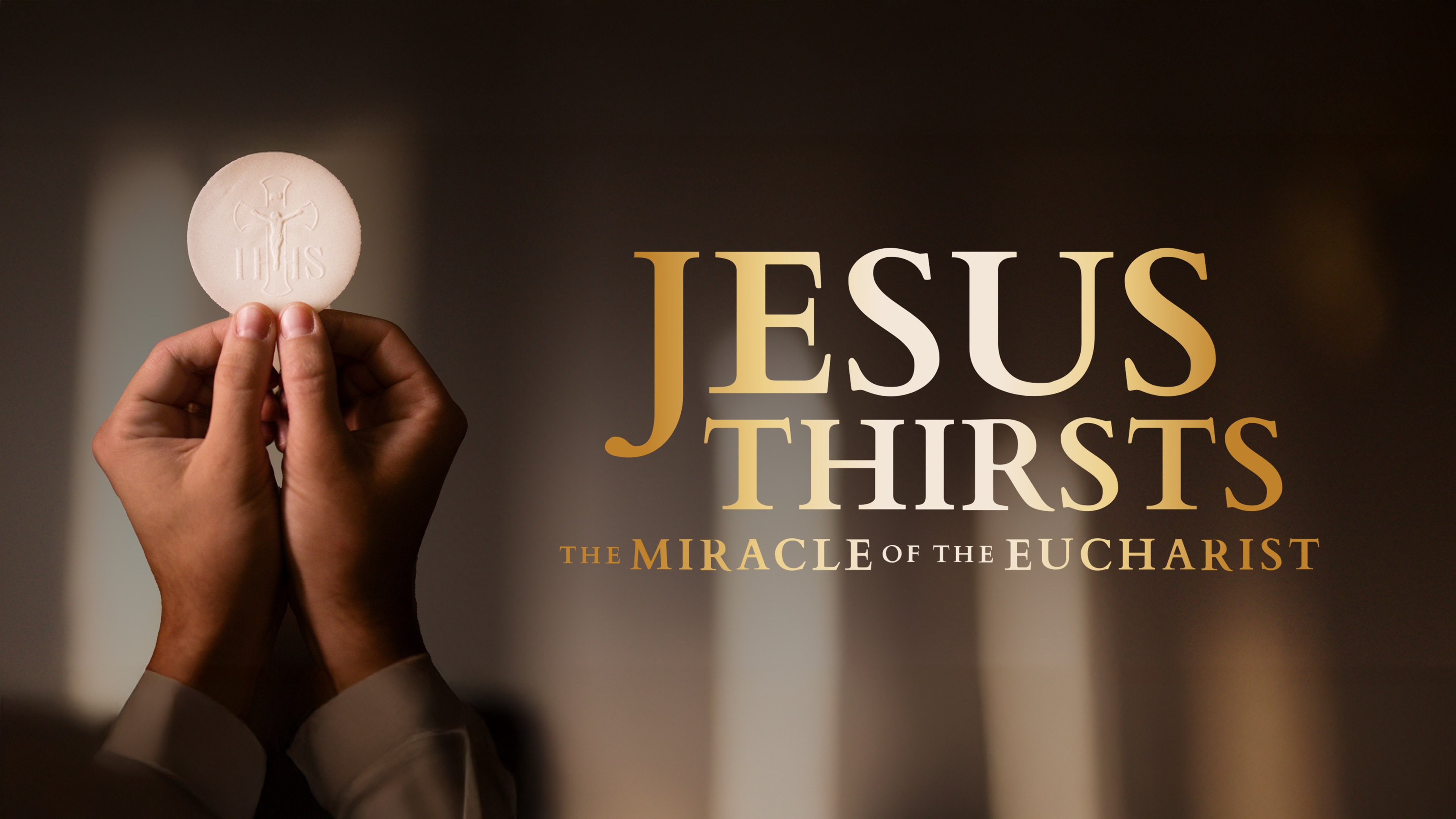 Jesus Thirsts: The Miracle of the Eucharist