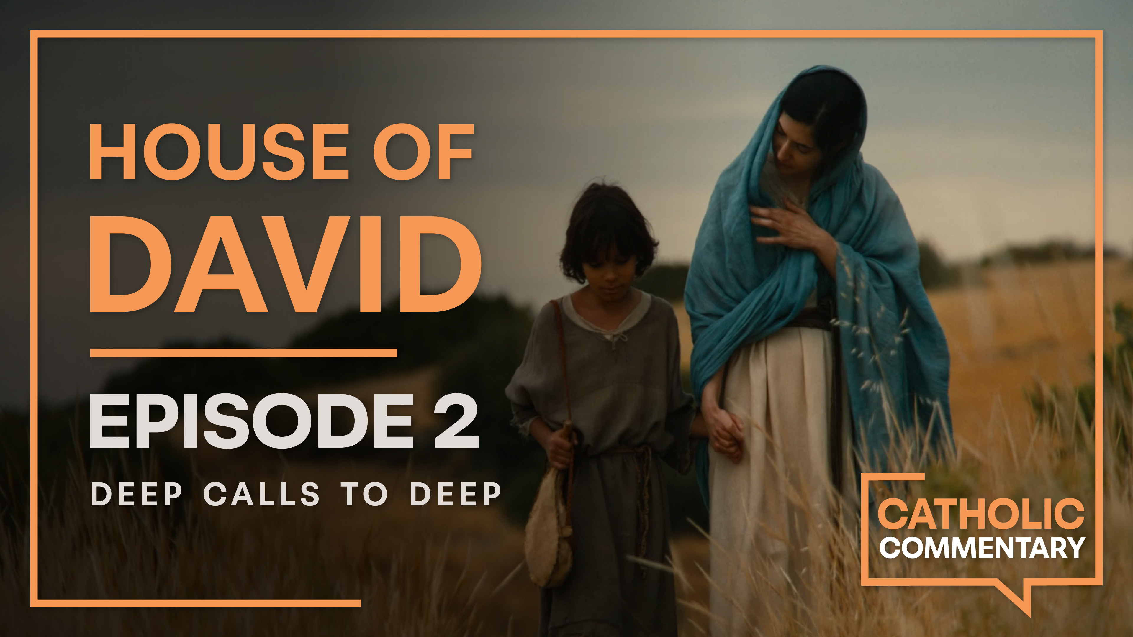 Deep Calls to Deep | Catholic Commentary | House of David