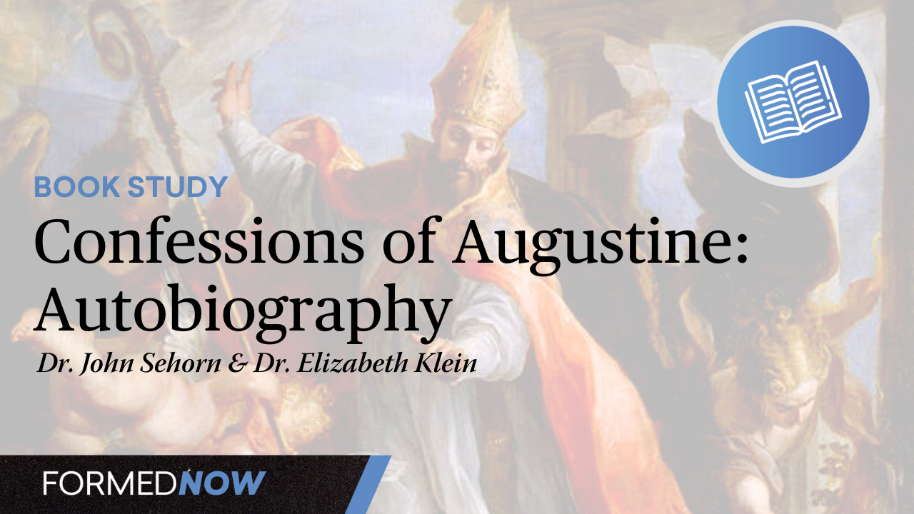Confessions of Augustine: Confessions as Autobiography (Part 2 of 6)