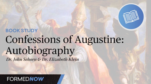 Confessions of Augustine: Confessions as Autobiography (Part 2 of 6)
