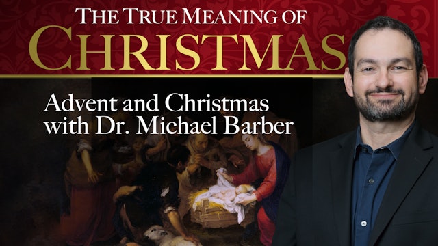 The True Meaning of Christmas with Dr. Michael Barber - Promo