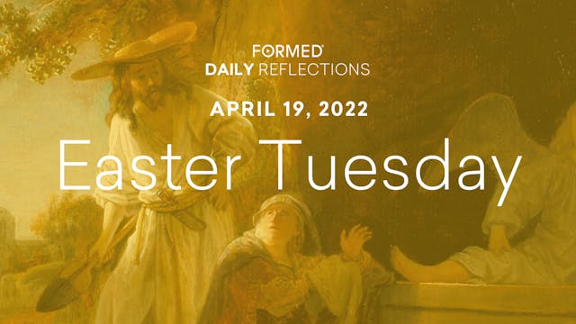 Easter Daily Reflections – Easter Tue...