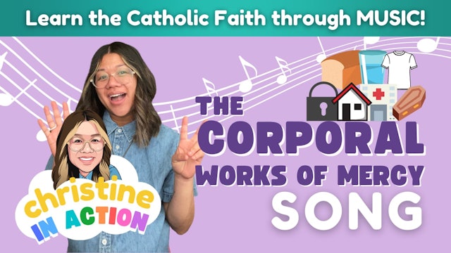 The Corporal Works of Mercy Song | Christine in Action