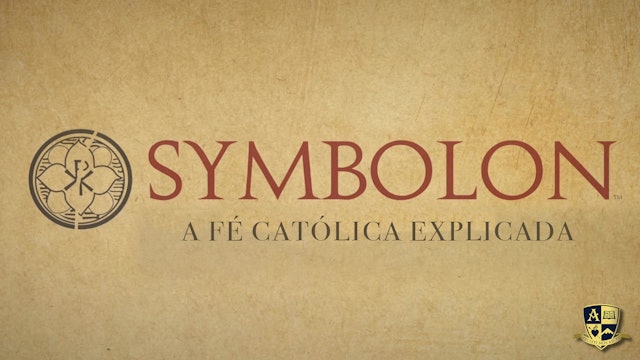 Symbolon: A fé católica explicada: Vivendo a Fé (Português)
