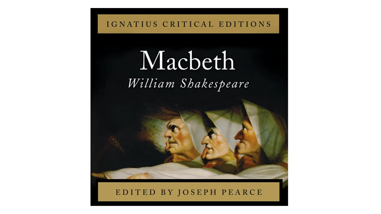 Macbeth by William Shakespeare and ed. by Joseph Pearce