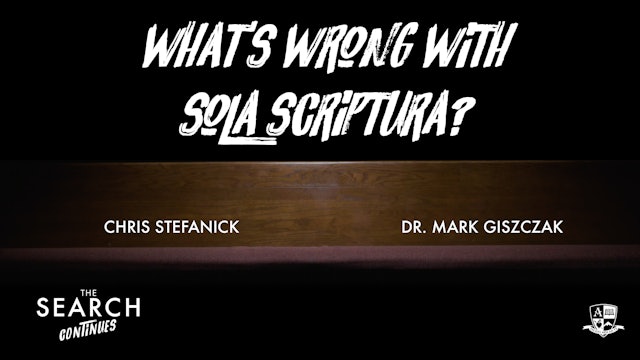 What's Wrong with Sola Scriptura?