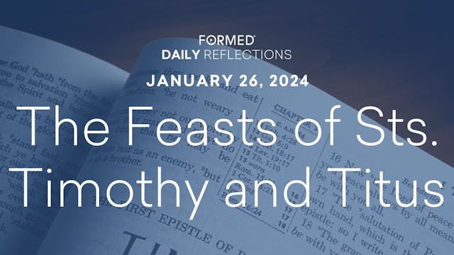 Daily Reflections — Feast of Sts. Tim...